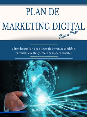 cover image of Plan de Marketing digital Paso a Paso. Cómo desarrollar una estrategia de ventas escalable, encontrar clientes y crecer de manera rentable